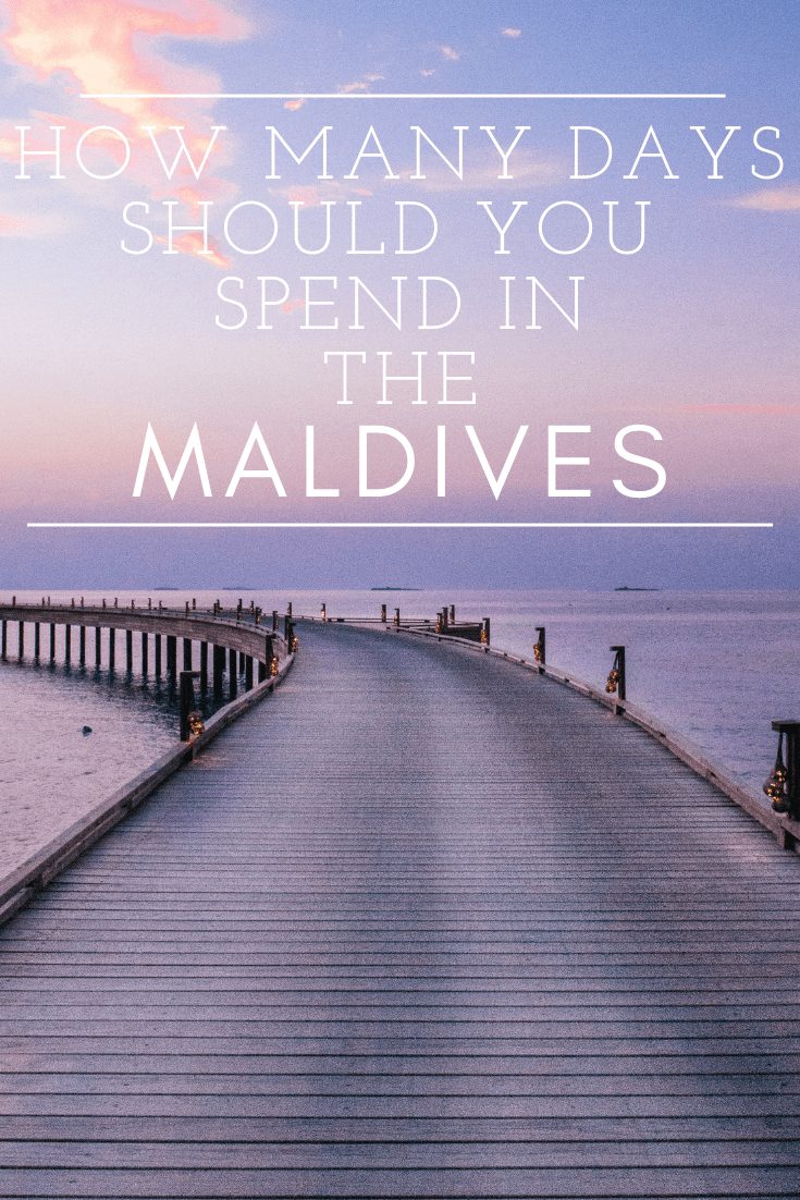 how many days should you spend in the maldives