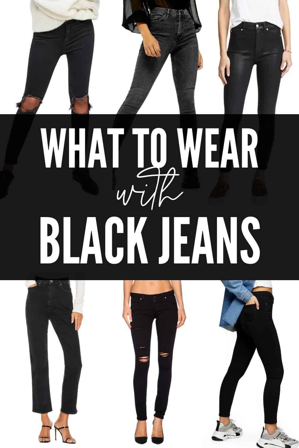 What to Wear with Black Jeans What to Wear with Black Jeans
